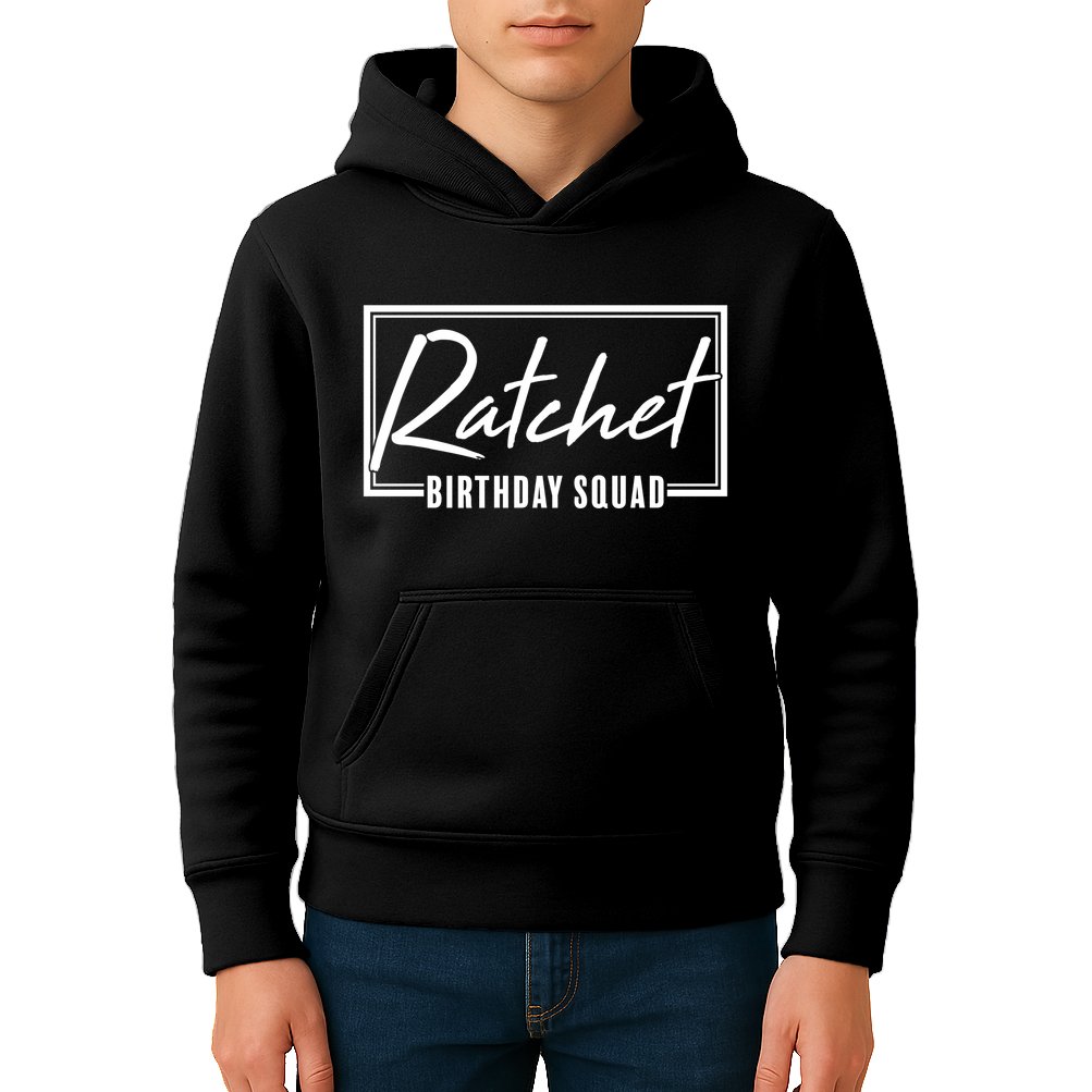 Funny Ratchet Birthday Squad Matching Group Shirts Kids Hoodie