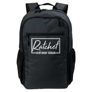 Funny Ratchet Birthday Squad Matching Group Shirts Daily Commute Backpack