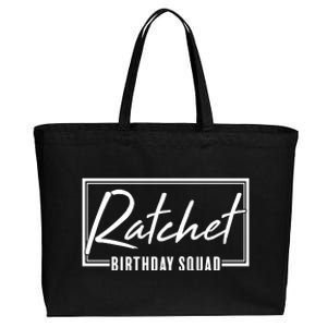 Funny Ratchet Birthday Squad Matching Group Shirts Cotton Canvas Jumbo Tote