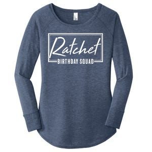 Funny Ratchet Birthday Squad Matching Group Shirts Women's Perfect Tri Tunic Long Sleeve Shirt