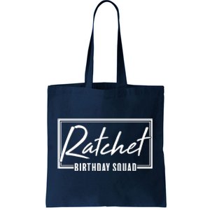 Funny Ratchet Birthday Squad Matching Group Shirts Tote Bag