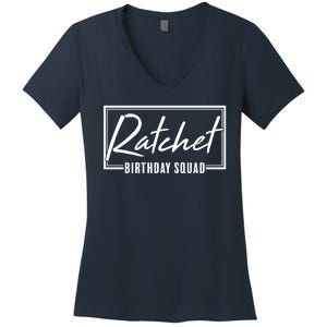 Funny Ratchet Birthday Squad Matching Group Shirts Women's V-Neck T-Shirt