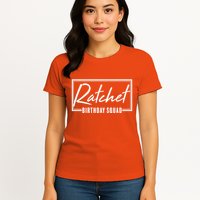 Funny Ratchet Birthday Squad Matching Group Shirts Womens T-Shirt