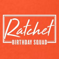 Funny Ratchet Birthday Squad Matching Group Shirts Womens T-Shirt