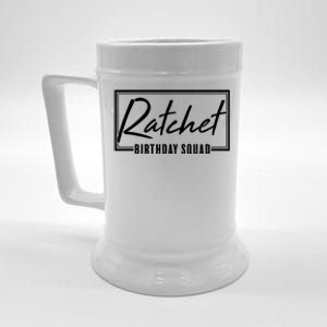 Funny Ratchet Birthday Squad Matching Group Shirts Beer Stein