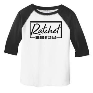 Funny Ratchet Birthday Squad Matching Group Shirts Toddler Fine Jersey T-Shirt