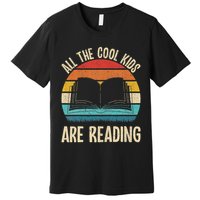 Funny Reading Books Nerd Bookish Library Bookshelf Vintage Librarian Bookworm Reader All Cool Kids A Premium T-Shirt