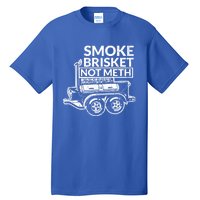 Funny Retro Bbq Smoking Meat Lover Gift Smoke Brisket Not Meth Funny Gift Tall T-Shirt