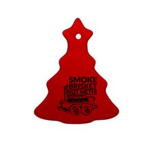 Funny Retro Bbq Smoking Meat Lover Gift Smoke Brisket Not Meth Funny Gift Ceramic Tree Ornament