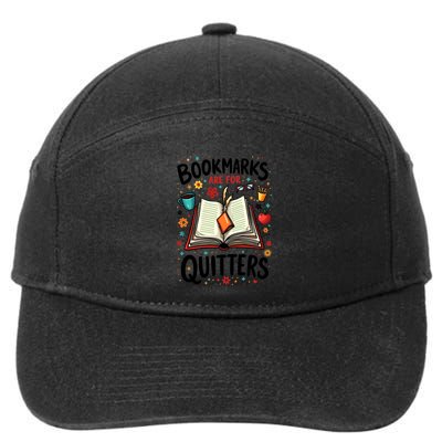 Funny Reading Books Lover Bookmarks Are For Quitters Gift 7-Panel Snapback Hat