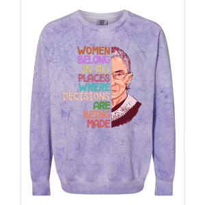 Feminist Ruth Bader Ginsburg Quote Women Belong Colorblast Crewneck Sweatshirt