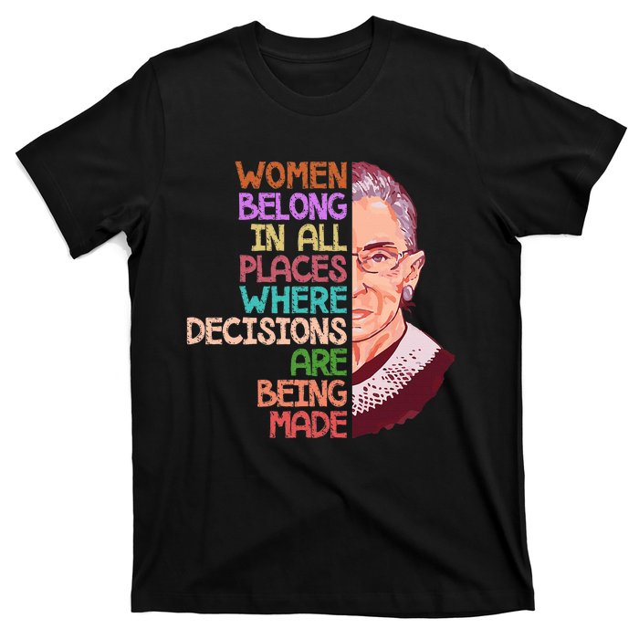 Feminist Ruth Bader Ginsburg Quote Women Belong T-Shirt