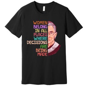 Feminist Ruth Bader Ginsburg Quote Women Belong Premium T-Shirt