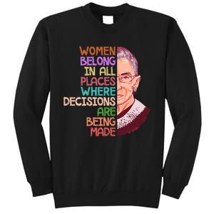 Feminist Ruth Bader Ginsburg Quote Women Belong Tall Sweatshirt