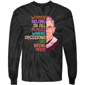 Feminist Ruth Bader Ginsburg Quote Women Belong Tie-Dye Long Sleeve Shirt