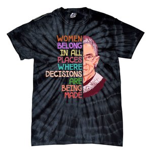 Feminist Ruth Bader Ginsburg Quote Women Belong Tie-Dye T-Shirt