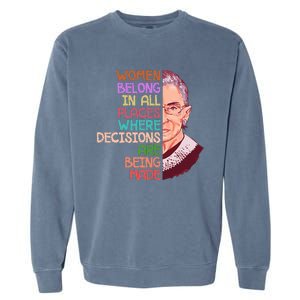 Feminist Ruth Bader Ginsburg Quote Women Belong Garment-Dyed Sweatshirt