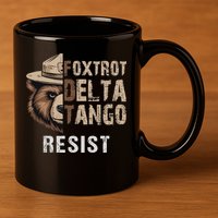 Funny Resist Bear Foxtrots Delta Tangos Funny Resist Bear 11oz C Handle Ceramic Mug