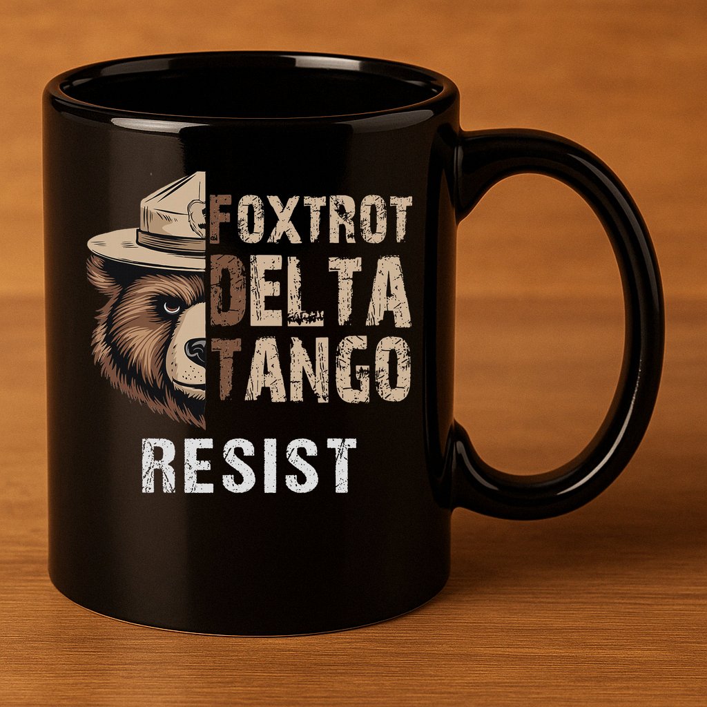 Funny Resist Bear Foxtrots Delta Tangos Funny Resist Bear 11oz C Handle Ceramic Mug