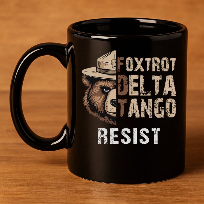 Funny Resist Bear Foxtrots Delta Tangos Funny Resist Bear 11oz C Handle Ceramic Mug