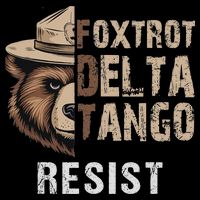 Funny Resist Bear Foxtrots Delta Tangos Funny Resist Bear Toddler T-Shirt