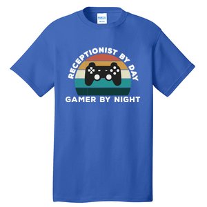 Funny Receptionist By Day Gamer By Night: Video Game Lover Gift Tall T-Shirt