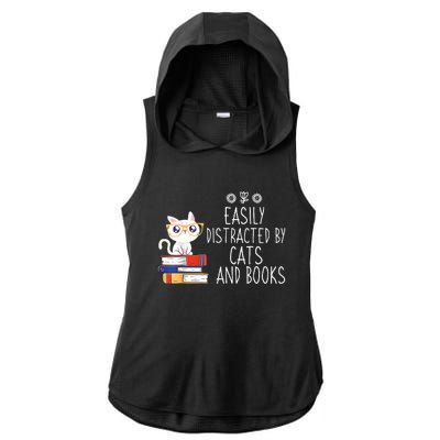 Funny Reading Book Lover Easily Distracted By Cats And Books Ladies PosiCharge Tri-Blend Wicking Draft Hoodie Tank