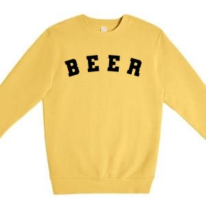 Funny Retro Beer University Varsity College Style Ing Gift Premium Crewneck Sweatshirt