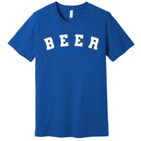 Funny Retro Beer University Varsity College Style Ing Gift Premium T-Shirt