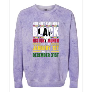 Friendly Reminer BLACK HISTORY MONTH Starts On January 1st And Ends December 31s Colorblast Crewneck Sweatshirt