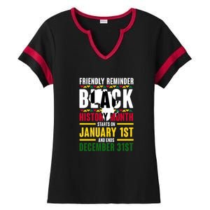 Friendly Reminer BLACK HISTORY MONTH Starts On January 1st And Ends December 31s Ladies Halftime Notch Neck Tee