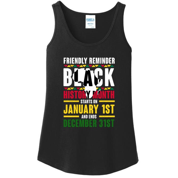 Friendly Reminer BLACK HISTORY MONTH Starts On January 1st And Ends December 31s Ladies Essential Tank