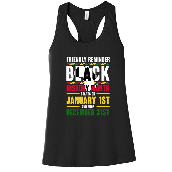 Friendly Reminer BLACK HISTORY MONTH Starts On January 1st And Ends December 31s Women's Racerback Tank