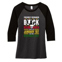 Friendly Reminer BLACK HISTORY MONTH Starts On January 1st And Ends December 31s Women's Tri-Blend 3/4-Sleeve Raglan Shirt