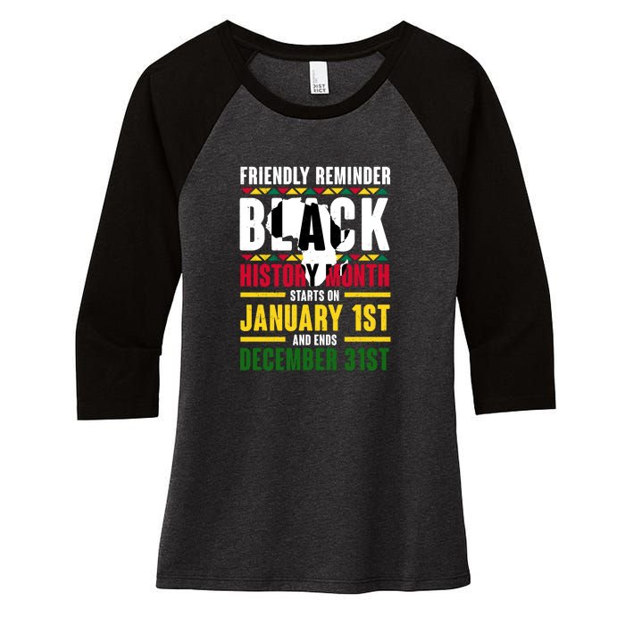 Friendly Reminer BLACK HISTORY MONTH Starts On January 1st And Ends December 31s Women's Tri-Blend 3/4-Sleeve Raglan Shirt