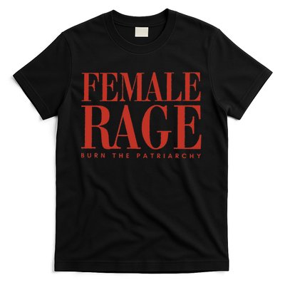 Female Rage Burn Patriarchy Feminist Rights Equality T-Shirt