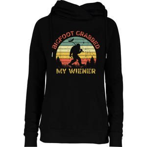 Funny Retro Bigfoot Bigfoot Grabbed My Wiener Design Womens Funnel Neck Pullover Hood