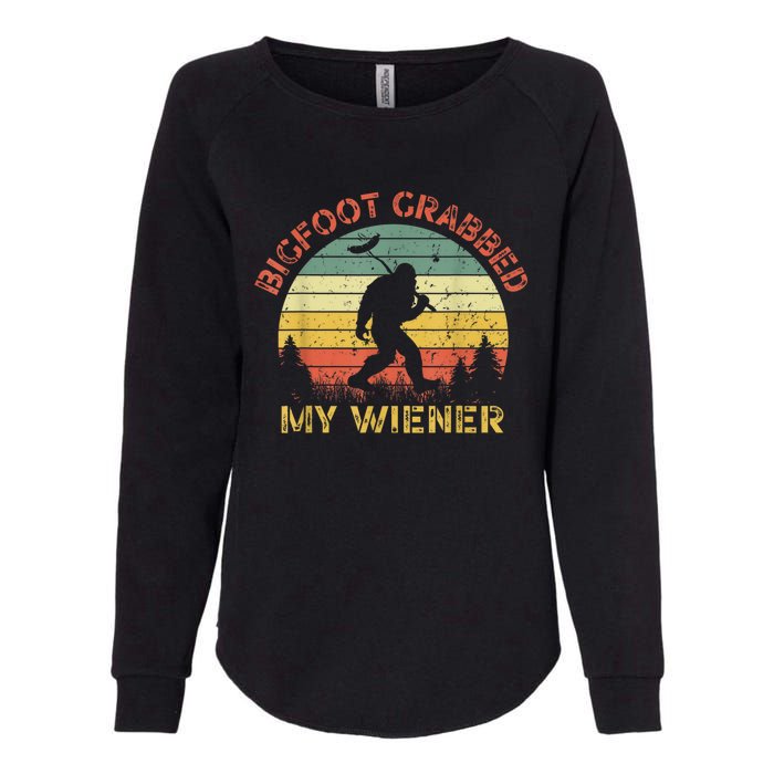 Funny Retro Bigfoot Bigfoot Grabbed My Wiener Design Womens California Wash Sweatshirt