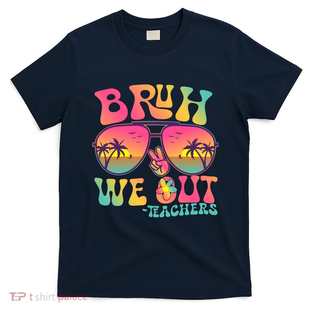 Funny Retro Bruh We Out Teachers T-Shirt