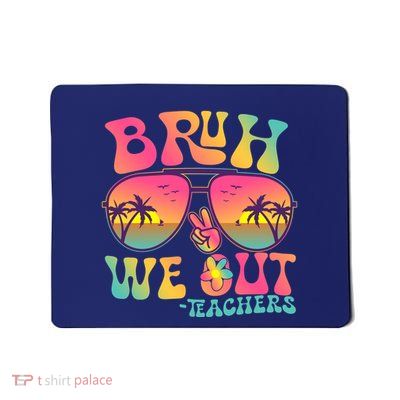 Funny Retro Bruh We Out Teachers Mousepad