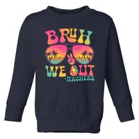 Funny Retro Bruh We Out Teachers Toddler Sweatshirt