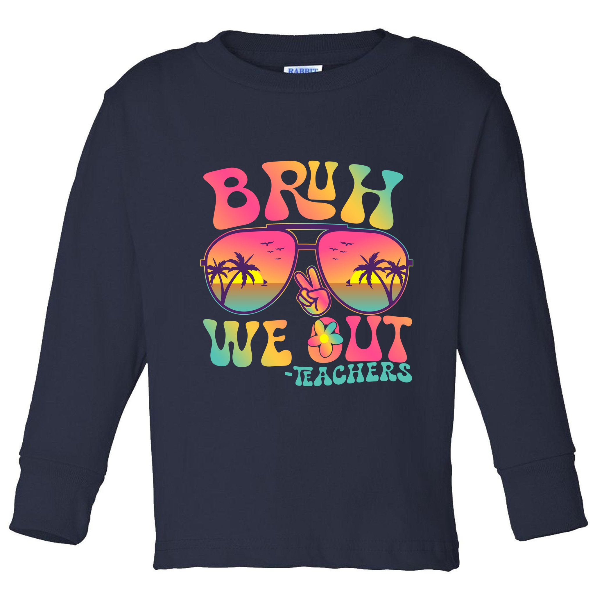 Funny Retro Bruh We Out Teachers Toddler Long Sleeve Shirt