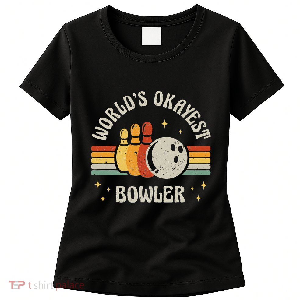 Funny Retro Bowling WorldS Okayest Bowler Vintage Bowler Women's T-Shirt