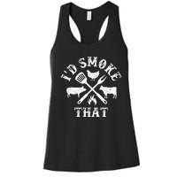 Funny Retro BBQ Party Smoker Chef Dad Gifts Id Smoke That Women's Racerback Tank