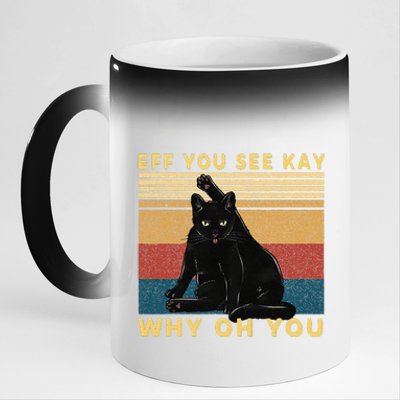 Funny Retro Black Cat Eff You See Kay Why Oh You 11oz Black Color Changing Mug