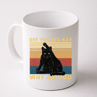 Funny Retro Black Cat Eff You See Kay Why Oh You Coffee Mug