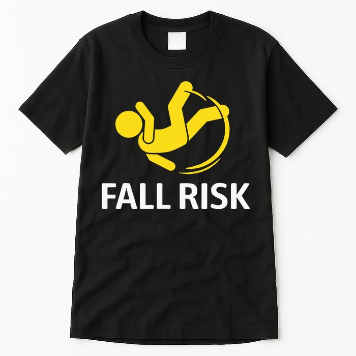 Fall Risk Balance Issues Funny Fall Risk Tall T-Shirt