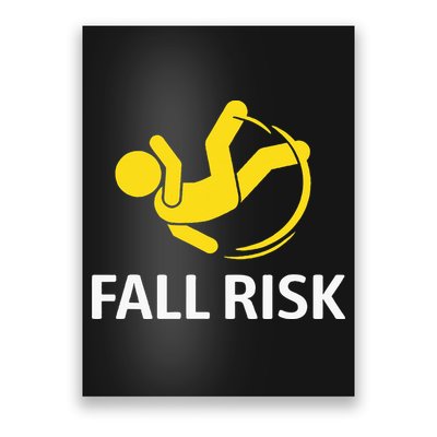 Fall Risk Balance Issues Funny Fall Risk Poster