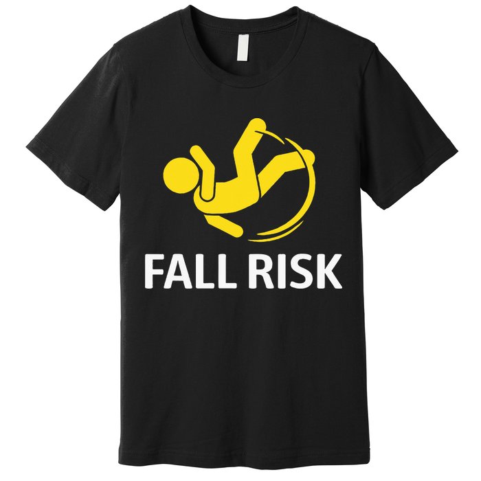 Fall Risk Balance Issues Funny Fall Risk Premium T-Shirt