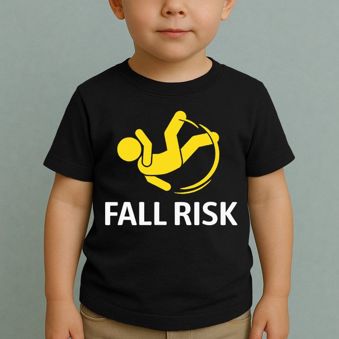 Fall Risk Balance Issues Funny Fall Risk Toddler T-Shirt